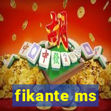 fikante ms